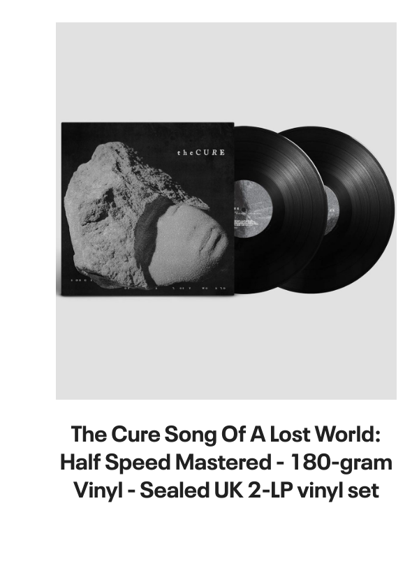 List of products:  Siouxsie  The Banshees This Wheels On Fire - Jukebox UK 7 vinyl Siouxsie  The Banshees Fireworks - toc UK 7 vinyl Siouxsie  The Banshees Melt UK 7 vinyl Siouxsie  The Banshees Stargazer UK CD single Siouxsie  The Banshees Candyman - Inj UK 7 vinyl Siouxsie  The Banshees Cities In Dust - Injection Moulded UK 7 vinyl Siouxsie  The Banshees The Killing Jar UK CD single Siouxsie  The Banshees Fireworks - Fold Out Sleeve UK 7 vinyl Siouxsie  The Banshees Hong Kong Garden - Punk Art sleeve UK 7 vinyl Siouxsie  The Banshees Hong Kong Garden - Red Paper Labels US 7 vinyl Siouxsie  The Banshees Spellbound - laminated p/s UK 7 vinyl Siouxsie  The Banshees Candyman - Solid UK 7 vinyl Siouxsie  The Banshees Song From The Edge Of The World UK 7 picture disc Siouxsie  The Banshees Juju - 180gm UK Vinyl LP Siouxsie  The Banshees 1981 Tour Programme UK Tour programme Siouxsie  The Banshees The Scream - Punk Art Sleeve UK 7 vinyl Siouxsie  The Banshees A Kiss in The Dreamhouse + merch insert UK Vinyl LP Siouxsie  The Banshees Kiss Them For Me - Numbered UK 12 vinyl Siouxsie  The Banshees Into A Swan UK CD single Siouxsie  The Banshees The Rapture UK Promo CD album Siouxsie  The Banshees MCMLXXXV - EX UK Tour programme Siouxsie  The Banshees An Interview With Siouxsie  The Banshees UK Promo 7 vinyl The Cure The Top - 1st - Opened shrink UK Vinyl LP The Cure Song Of A Lost World: Half Speed Mastered - 180-gram Vinyl UK 2-LP vinyl set The Cure Songs Of A Live World | Troxy London MMXXIV -  Black Vinyl - Sealed UK Vinyl LP The Cure Alone [Four Tet Remix] - RSD 2025 - One Sided UK 12 vinyl The Cure Songs Of A Lost World - Deluxe Edition 2-CD  Dolby Atmos Blu-Ray - Sealed UK 2-CD album set The Cure Songs Of A Lost World - Blood Records Exclusive Picture Disc UK Picture disc LP The Cure Song Of A Lost World: Half Speed Mastered - 180-gram Vinyl - Sealed UK 2-LP vinyl set The Cure Mixes Of A Lost World - 180 Gram Black Bio-Vinyl - Sealed UK 2-LP vinyl set