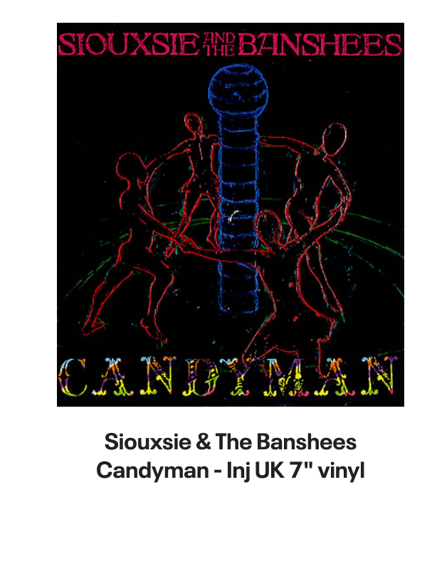 List of products:  Siouxsie  The Banshees This Wheels On Fire - Jukebox UK 7 vinyl Siouxsie  The Banshees Fireworks - toc UK 7 vinyl Siouxsie  The Banshees Melt UK 7 vinyl Siouxsie  The Banshees Stargazer UK CD single Siouxsie  The Banshees Candyman - Inj UK 7 vinyl Siouxsie  The Banshees Cities In Dust - Injection Moulded UK 7 vinyl Siouxsie  The Banshees The Killing Jar UK CD single Siouxsie  The Banshees Fireworks - Fold Out Sleeve UK 7 vinyl Siouxsie  The Banshees Hong Kong Garden - Punk Art sleeve UK 7 vinyl Siouxsie  The Banshees Hong Kong Garden - Red Paper Labels US 7 vinyl Siouxsie  The Banshees Spellbound - laminated p/s UK 7 vinyl Siouxsie  The Banshees Candyman - Solid UK 7 vinyl Siouxsie  The Banshees Song From The Edge Of The World UK 7 picture disc Siouxsie  The Banshees Juju - 180gm UK Vinyl LP Siouxsie  The Banshees 1981 Tour Programme UK Tour programme Siouxsie  The Banshees The Scream - Punk Art Sleeve UK 7 vinyl Siouxsie  The Banshees A Kiss in The Dreamhouse + merch insert UK Vinyl LP Siouxsie  The Banshees Kiss Them For Me - Numbered UK 12 vinyl Siouxsie  The Banshees Into A Swan UK CD single Siouxsie  The Banshees The Rapture UK Promo CD album Siouxsie  The Banshees MCMLXXXV - EX UK Tour programme Siouxsie  The Banshees An Interview With Siouxsie  The Banshees UK Promo 7 vinyl The Cure The Top - 1st - Opened shrink UK Vinyl LP The Cure Song Of A Lost World: Half Speed Mastered - 180-gram Vinyl UK 2-LP vinyl set The Cure Songs Of A Live World | Troxy London MMXXIV -  Black Vinyl - Sealed UK Vinyl LP The Cure Alone [Four Tet Remix] - RSD 2025 - One Sided UK 12 vinyl The Cure Songs Of A Lost World - Deluxe Edition 2-CD  Dolby Atmos Blu-Ray - Sealed UK 2-CD album set The Cure Songs Of A Lost World - Blood Records Exclusive Picture Disc UK Picture disc LP The Cure Song Of A Lost World: Half Speed Mastered - 180-gram Vinyl - Sealed UK 2-LP vinyl set The Cure Mixes Of A Lost World - 180 Gram Black Bio-Vinyl - Sealed UK 2-LP vinyl set