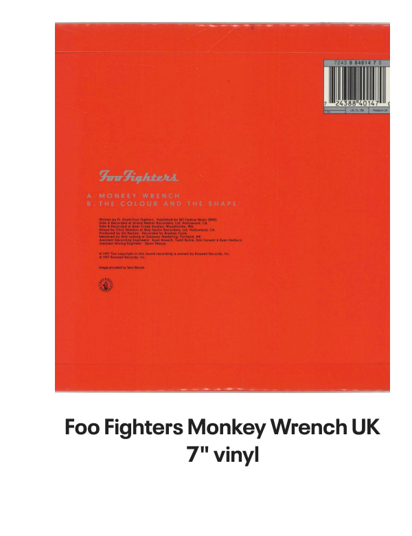 List of products:  Queens Of The Stone Age In Times New Roman... - Green Vinyl - Bootleg Edition UK 2-LP vinyl set Queens Of The Stone Age Queens Of The Stone Age - 180gm UK 2-LP vinyl set Queens Of The Stone Age Villains - Clear Leaf Green - Sealed US 2-LP vinyl set Queens Of The Stone Age In Times New Roman... - Green Vinyl UK 2-LP vinyl set Queens Of The Stone Age Songs For The Deaf - Red and Black Marble Vinyl US 2-LP vinyl set Queens Of The Stone Age Little Sister Australian CD single Queens Of The Stone Age Little Sister UK CD/DVD single set Queens Of The Stone Age Songs For The Deaf - EX UK 2-LP vinyl set Queens Of The Stone Age Little Sister UK CD single Foo Fighters Generator UK 7 vinyl Foo Fighters Walking After You UK 7 vinyl Foo Fighters Breakout UK 7 vinyl Foo Fighters Next Year UK 7 vinyl Foo Fighters Long Road To Ruin UK 7 vinyl Foo Fighters For All The Cows - Blue Vinyl - VG UK 7 vinyl Foo Fighters Stacked Actors Australian CD single Foo Fighters Making A Fire - RSD 2022 - Sealed UK 7 vinyl Foo Fighters The Colour And The Shape - Orange Sleeve UK Promo CD album Foo Fighters In Your Honour Japanese Promo 2-CD album set Foo Fighters Ill Stick Around UK Promo CD single Foo Fighters Ill Stick Around UK CD single Foo Fighters This Is A Call UK CD single Foo Fighters Resolve UK 7 vinyl Foo Fighters DOA - Yellow Vinyl UK 7 vinyl Foo Fighters This Is A Call UK 7 vinyl Foo Fighters Ill Stick Around UK 12 vinyl Foo Fighters For All The Cows - Blue Vinyl UK 7 vinyl Foo Fighters Ill Stick Around - Red Vinyl UK 7 vinyl Foo Fighters Monkey Wrench UK 7 vinyl Foo Fighters Medicine At Midnight - Blue Vinyl UK Vinyl LP