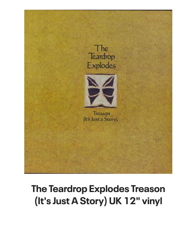 List of products:  The Teardrop Explodes When I Dream - Solid UK 7 vinyl The Teardrop Explodes You Disappear From View UK 7 vinyl The Teardrop Explodes Serious Danger UK 7 vinyl The Teardrop Explodes Tiny Children UK Promo 12 vinyl The Teardrop Explodes You Disappear From View - Double Pack UK 7 vinyl The Teardrop Explodes Tiny Children UK 7 vinyl The Teardrop Explodes Colours Fly Away UK 12 vinyl The Teardrop Explodes Serious Danger UK CD single The Teardrop Explodes Treason (Its Just A Story) UK 12 vinyl The Teardrop Explodes Ha Ha Im Drowning UK 7 vinyl The Teardrop Explodes Reward UK 7 vinyl The Teardrop Explodes When I Dream - Inj UK 7 vinyl The Teardrop Explodes Reward UK 7 vinyl The Teardrop Explodes Reward - P/S UK 7 vinyl The Teardrop Explodes Treason (Its Just A Story) - Injection UK 7 vinyl The Psychedelic Furs Love My Way - Single Sleeve UK 7 vinyl The Psychedelic Furs Heaven - Poster offer insert UK 7 vinyl The Psychedelic Furs House UK 12 vinyl The Psychedelic Furs Pretty In Pink UK Promo 7 vinyl The Psychedelic Furs Book Of Days - Stickered sleeve UK Vinyl LP The Psychedelic Furs World Outside UK Vinyl LP The Psychedelic Furs Talk Talk Talk - EX UK Vinyl LP The Psychedelic Furs Talk Talk Talk UK CD album The Psychedelic Furs Danger UK Promo 7 vinyl The Psychedelic Furs Made Of Rain - Black  Clear Splattered Vinyl - Sealed + Autographed Print UK 2-LP vinyl set The Psychedelic Furs Forever Now - Title Stickered - Complete UK Vinyl LP Simple Minds Walk Between Worlds - Deluxe - Sealed UK CD album Simple Minds Sparkle In The Rain + ticket stub - EX UK Tour programme Simple Minds Once Upon A Time - 40th Anniversary Edition - 5 x Remastered CDs - Box Set - Sealed UK Cd album box set Simple Minds Sparkle In The Rain - 40th Anniversary 4-CD Box Set - Sealed UK Cd album box set