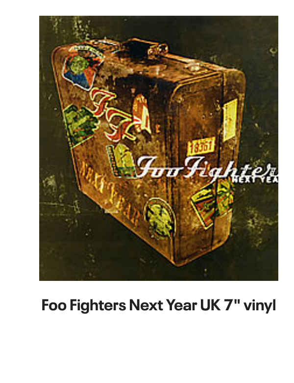 List of products:  Queens Of The Stone Age In Times New Roman... - Green Vinyl - Bootleg Edition UK 2-LP vinyl set Queens Of The Stone Age Queens Of The Stone Age - 180gm UK 2-LP vinyl set Queens Of The Stone Age Villains - Clear Leaf Green - Sealed US 2-LP vinyl set Queens Of The Stone Age In Times New Roman... - Green Vinyl UK 2-LP vinyl set Queens Of The Stone Age Songs For The Deaf - Red and Black Marble Vinyl US 2-LP vinyl set Queens Of The Stone Age Little Sister Australian CD single Queens Of The Stone Age Little Sister UK CD/DVD single set Queens Of The Stone Age Songs For The Deaf - EX UK 2-LP vinyl set Queens Of The Stone Age Little Sister UK CD single Foo Fighters Generator UK 7 vinyl Foo Fighters Walking After You UK 7 vinyl Foo Fighters Breakout UK 7 vinyl Foo Fighters Next Year UK 7 vinyl Foo Fighters Long Road To Ruin UK 7 vinyl Foo Fighters For All The Cows - Blue Vinyl - VG UK 7 vinyl Foo Fighters Stacked Actors Australian CD single Foo Fighters Making A Fire - RSD 2022 - Sealed UK 7 vinyl Foo Fighters The Colour And The Shape - Orange Sleeve UK Promo CD album Foo Fighters In Your Honour Japanese Promo 2-CD album set Foo Fighters Ill Stick Around UK Promo CD single Foo Fighters Ill Stick Around UK CD single Foo Fighters This Is A Call UK CD single Foo Fighters Resolve UK 7 vinyl Foo Fighters DOA - Yellow Vinyl UK 7 vinyl Foo Fighters This Is A Call UK 7 vinyl Foo Fighters Ill Stick Around UK 12 vinyl Foo Fighters For All The Cows - Blue Vinyl UK 7 vinyl Foo Fighters Ill Stick Around - Red Vinyl UK 7 vinyl Foo Fighters Monkey Wrench UK 7 vinyl Foo Fighters Medicine At Midnight - Blue Vinyl UK Vinyl LP