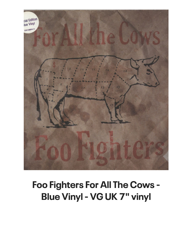 List of products:  Queens Of The Stone Age In Times New Roman... - Green Vinyl - Bootleg Edition UK 2-LP vinyl set Queens Of The Stone Age Queens Of The Stone Age - 180gm UK 2-LP vinyl set Queens Of The Stone Age Villains - Clear Leaf Green - Sealed US 2-LP vinyl set Queens Of The Stone Age In Times New Roman... - Green Vinyl UK 2-LP vinyl set Queens Of The Stone Age Songs For The Deaf - Red and Black Marble Vinyl US 2-LP vinyl set Queens Of The Stone Age Little Sister Australian CD single Queens Of The Stone Age Little Sister UK CD/DVD single set Queens Of The Stone Age Songs For The Deaf - EX UK 2-LP vinyl set Queens Of The Stone Age Little Sister UK CD single Foo Fighters Generator UK 7 vinyl Foo Fighters Walking After You UK 7 vinyl Foo Fighters Breakout UK 7 vinyl Foo Fighters Next Year UK 7 vinyl Foo Fighters Long Road To Ruin UK 7 vinyl Foo Fighters For All The Cows - Blue Vinyl - VG UK 7 vinyl Foo Fighters Stacked Actors Australian CD single Foo Fighters Making A Fire - RSD 2022 - Sealed UK 7 vinyl Foo Fighters The Colour And The Shape - Orange Sleeve UK Promo CD album Foo Fighters In Your Honour Japanese Promo 2-CD album set Foo Fighters Ill Stick Around UK Promo CD single Foo Fighters Ill Stick Around UK CD single Foo Fighters This Is A Call UK CD single Foo Fighters Resolve UK 7 vinyl Foo Fighters DOA - Yellow Vinyl UK 7 vinyl Foo Fighters This Is A Call UK 7 vinyl Foo Fighters Ill Stick Around UK 12 vinyl Foo Fighters For All The Cows - Blue Vinyl UK 7 vinyl Foo Fighters Ill Stick Around - Red Vinyl UK 7 vinyl Foo Fighters Monkey Wrench UK 7 vinyl Foo Fighters Medicine At Midnight - Blue Vinyl UK Vinyl LP