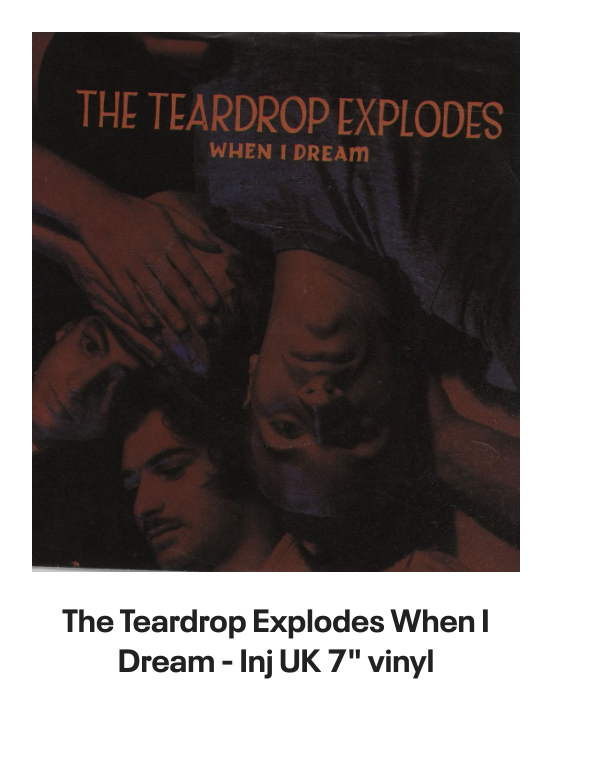 List of products:  The Teardrop Explodes When I Dream - Solid UK 7 vinyl The Teardrop Explodes You Disappear From View UK 7 vinyl The Teardrop Explodes Serious Danger UK 7 vinyl The Teardrop Explodes Tiny Children UK Promo 12 vinyl The Teardrop Explodes You Disappear From View - Double Pack UK 7 vinyl The Teardrop Explodes Tiny Children UK 7 vinyl The Teardrop Explodes Colours Fly Away UK 12 vinyl The Teardrop Explodes Serious Danger UK CD single The Teardrop Explodes Treason (Its Just A Story) UK 12 vinyl The Teardrop Explodes Ha Ha Im Drowning UK 7 vinyl The Teardrop Explodes Reward UK 7 vinyl The Teardrop Explodes When I Dream - Inj UK 7 vinyl The Teardrop Explodes Reward UK 7 vinyl The Teardrop Explodes Reward - P/S UK 7 vinyl The Teardrop Explodes Treason (Its Just A Story) - Injection UK 7 vinyl The Psychedelic Furs Love My Way - Single Sleeve UK 7 vinyl The Psychedelic Furs Heaven - Poster offer insert UK 7 vinyl The Psychedelic Furs House UK 12 vinyl The Psychedelic Furs Pretty In Pink UK Promo 7 vinyl The Psychedelic Furs Book Of Days - Stickered sleeve UK Vinyl LP The Psychedelic Furs World Outside UK Vinyl LP The Psychedelic Furs Talk Talk Talk - EX UK Vinyl LP The Psychedelic Furs Talk Talk Talk UK CD album The Psychedelic Furs Danger UK Promo 7 vinyl The Psychedelic Furs Made Of Rain - Black  Clear Splattered Vinyl - Sealed + Autographed Print UK 2-LP vinyl set The Psychedelic Furs Forever Now - Title Stickered - Complete UK Vinyl LP Simple Minds Walk Between Worlds - Deluxe - Sealed UK CD album Simple Minds Sparkle In The Rain + ticket stub - EX UK Tour programme Simple Minds Once Upon A Time - 40th Anniversary Edition - 5 x Remastered CDs - Box Set - Sealed UK Cd album box set Simple Minds Sparkle In The Rain - 40th Anniversary 4-CD Box Set - Sealed UK Cd album box set