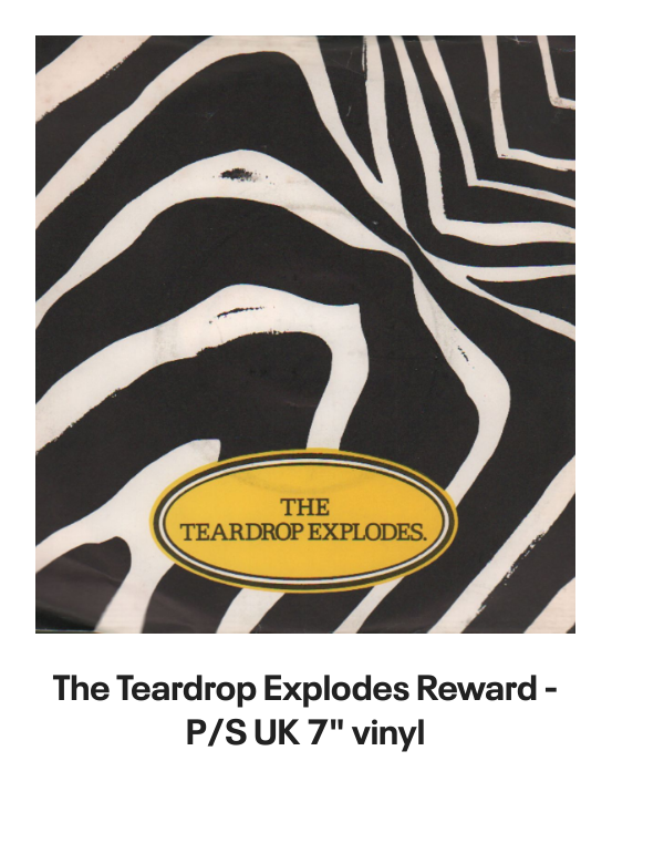 List of products:  The Teardrop Explodes When I Dream - Solid UK 7 vinyl The Teardrop Explodes You Disappear From View UK 7 vinyl The Teardrop Explodes Serious Danger UK 7 vinyl The Teardrop Explodes Tiny Children UK Promo 12 vinyl The Teardrop Explodes You Disappear From View - Double Pack UK 7 vinyl The Teardrop Explodes Tiny Children UK 7 vinyl The Teardrop Explodes Colours Fly Away UK 12 vinyl The Teardrop Explodes Serious Danger UK CD single The Teardrop Explodes Treason (Its Just A Story) UK 12 vinyl The Teardrop Explodes Ha Ha Im Drowning UK 7 vinyl The Teardrop Explodes Reward UK 7 vinyl The Teardrop Explodes When I Dream - Inj UK 7 vinyl The Teardrop Explodes Reward UK 7 vinyl The Teardrop Explodes Reward - P/S UK 7 vinyl The Teardrop Explodes Treason (Its Just A Story) - Injection UK 7 vinyl The Psychedelic Furs Love My Way - Single Sleeve UK 7 vinyl The Psychedelic Furs Heaven - Poster offer insert UK 7 vinyl The Psychedelic Furs House UK 12 vinyl The Psychedelic Furs Pretty In Pink UK Promo 7 vinyl The Psychedelic Furs Book Of Days - Stickered sleeve UK Vinyl LP The Psychedelic Furs World Outside UK Vinyl LP The Psychedelic Furs Talk Talk Talk - EX UK Vinyl LP The Psychedelic Furs Talk Talk Talk UK CD album The Psychedelic Furs Danger UK Promo 7 vinyl The Psychedelic Furs Made Of Rain - Black  Clear Splattered Vinyl - Sealed + Autographed Print UK 2-LP vinyl set The Psychedelic Furs Forever Now - Title Stickered - Complete UK Vinyl LP Simple Minds Walk Between Worlds - Deluxe - Sealed UK CD album Simple Minds Sparkle In The Rain + ticket stub - EX UK Tour programme Simple Minds Once Upon A Time - 40th Anniversary Edition - 5 x Remastered CDs - Box Set - Sealed UK Cd album box set Simple Minds Sparkle In The Rain - 40th Anniversary 4-CD Box Set - Sealed UK Cd album box set