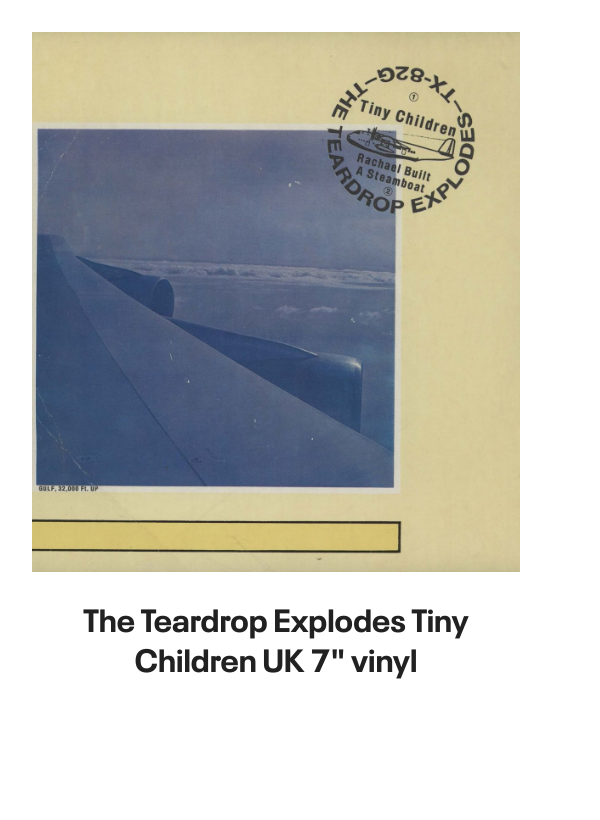 List of products:  The Teardrop Explodes When I Dream - Solid UK 7 vinyl The Teardrop Explodes You Disappear From View UK 7 vinyl The Teardrop Explodes Serious Danger UK 7 vinyl The Teardrop Explodes Tiny Children UK Promo 12 vinyl The Teardrop Explodes You Disappear From View - Double Pack UK 7 vinyl The Teardrop Explodes Tiny Children UK 7 vinyl The Teardrop Explodes Colours Fly Away UK 12 vinyl The Teardrop Explodes Serious Danger UK CD single The Teardrop Explodes Treason (Its Just A Story) UK 12 vinyl The Teardrop Explodes Ha Ha Im Drowning UK 7 vinyl The Teardrop Explodes Reward UK 7 vinyl The Teardrop Explodes When I Dream - Inj UK 7 vinyl The Teardrop Explodes Reward UK 7 vinyl The Teardrop Explodes Reward - P/S UK 7 vinyl The Teardrop Explodes Treason (Its Just A Story) - Injection UK 7 vinyl The Psychedelic Furs Love My Way - Single Sleeve UK 7 vinyl The Psychedelic Furs Heaven - Poster offer insert UK 7 vinyl The Psychedelic Furs House UK 12 vinyl The Psychedelic Furs Pretty In Pink UK Promo 7 vinyl The Psychedelic Furs Book Of Days - Stickered sleeve UK Vinyl LP The Psychedelic Furs World Outside UK Vinyl LP The Psychedelic Furs Talk Talk Talk - EX UK Vinyl LP The Psychedelic Furs Talk Talk Talk UK CD album The Psychedelic Furs Danger UK Promo 7 vinyl The Psychedelic Furs Made Of Rain - Black  Clear Splattered Vinyl - Sealed + Autographed Print UK 2-LP vinyl set The Psychedelic Furs Forever Now - Title Stickered - Complete UK Vinyl LP Simple Minds Walk Between Worlds - Deluxe - Sealed UK CD album Simple Minds Sparkle In The Rain + ticket stub - EX UK Tour programme Simple Minds Once Upon A Time - 40th Anniversary Edition - 5 x Remastered CDs - Box Set - Sealed UK Cd album box set Simple Minds Sparkle In The Rain - 40th Anniversary 4-CD Box Set - Sealed UK Cd album box set