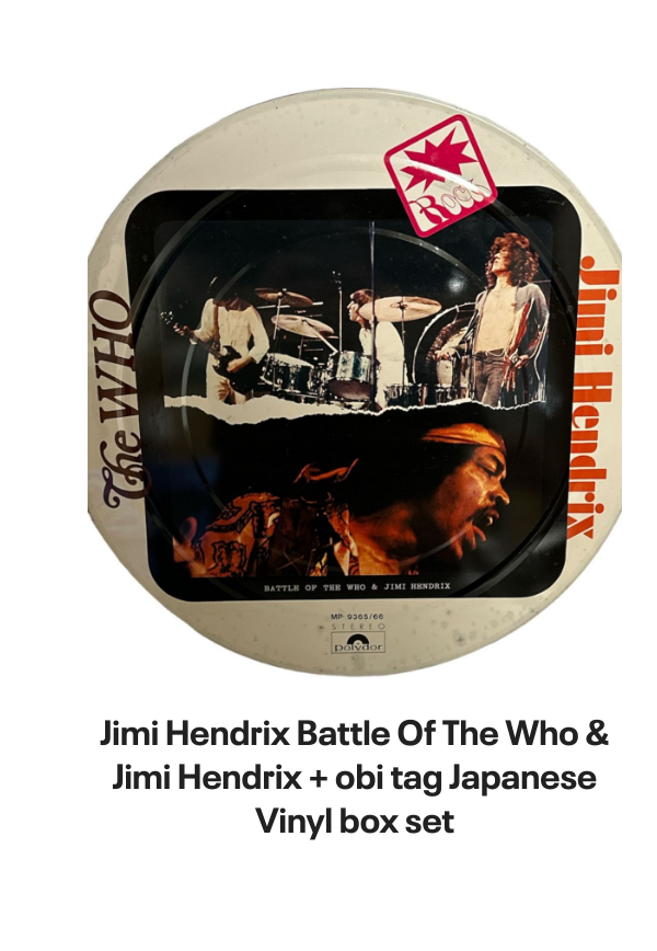 List of products:  Jimi Hendrix Battle Of The Who  Jimi Hendrix + obi tag Japanese Vinyl box set Jimi Hendrix Miami Pop Festival - 180gm UK 2-LP vinyl set Jimi Hendrix Live On TV 69 - Sealed UK 7 vinyl Jimi Hendrix Rare Hendrix US Vinyl LP Jimi Hendrix Jimi Hendrix  Lonnie Youngblood - Two Great Experiences Together! US Vinyl LP Jimi Hendrix Experience German Vinyl LP Jimi Hendrix Early Jimi Hendrix German Vinyl LP Jimi Hendrix Strange Things - Mono UK Vinyl LP Jimi Hendrix Get That Feeling UK Vinyl LP Jimi Hendrix Jimi Hendrix Live German Vinyl LP Jimi Hendrix People, Hell And Angels - 180 Gram Vinyl - Sealed UK 2-LP vinyl set Jimi Hendrix War Heroes + Cry Of Love UK 2-LP vinyl set Jimi Hendrix Official Calendar 2006 UK Calendar Jimi Hendrix Backtrack 10 - Are You Experienced? - VG UK Vinyl LP Jimi Hendrix Smash Hits Japanese Vinyl LP Jimi Hendrix Purple Haze EP Japanese 7 vinyl Jimi Hendrix The Cry Of Love Japanese Vinyl LP Jimi Hendrix Doriella Du Fontaine Japanese 12 vinyl Jimi Hendrix Rainbow Bridge + obi Japanese Vinyl LP Jimi Hendrix Ballad Of Jimi UK 7 vinyl Jimi Hendrix Purple Haze - 3pr - Black label UK 7 vinyl Jimi Hendrix Cross Town Traffic UK 7 vinyl Jimi Hendrix No Such Animal - P/S UK 7 vinyl Jimi Hendrix How Would You Feel - 3PR UK 7 vinyl Jimi Hendrix Rainbow Bridge German Vinyl LP Jimi Hendrix Inedito - Voodoo Child Live Spanish Promo CD single Jimi Hendrix Smash Hits - EX UK Vinyl LP Jimi Hendrix Hendrix In The West UK Vinyl LP Jimi Hendrix Voodoo Chile - 2nd - P/S - EX UK 7 vinyl Jimi Hendrix War Heroes - Correction Stickered - VG UK Vinyl LP