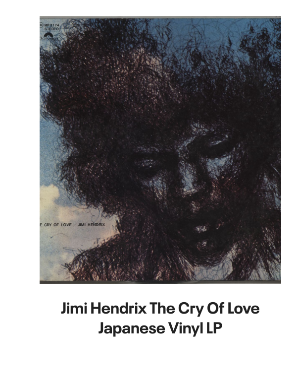 List of products:  Jimi Hendrix Battle Of The Who  Jimi Hendrix + obi tag Japanese Vinyl box set Jimi Hendrix Miami Pop Festival - 180gm UK 2-LP vinyl set Jimi Hendrix Live On TV 69 - Sealed UK 7 vinyl Jimi Hendrix Rare Hendrix US Vinyl LP Jimi Hendrix Jimi Hendrix  Lonnie Youngblood - Two Great Experiences Together! US Vinyl LP Jimi Hendrix Experience German Vinyl LP Jimi Hendrix Early Jimi Hendrix German Vinyl LP Jimi Hendrix Strange Things - Mono UK Vinyl LP Jimi Hendrix Get That Feeling UK Vinyl LP Jimi Hendrix Jimi Hendrix Live German Vinyl LP Jimi Hendrix People, Hell And Angels - 180 Gram Vinyl - Sealed UK 2-LP vinyl set Jimi Hendrix War Heroes + Cry Of Love UK 2-LP vinyl set Jimi Hendrix Official Calendar 2006 UK Calendar Jimi Hendrix Backtrack 10 - Are You Experienced? - VG UK Vinyl LP Jimi Hendrix Smash Hits Japanese Vinyl LP Jimi Hendrix Purple Haze EP Japanese 7 vinyl Jimi Hendrix The Cry Of Love Japanese Vinyl LP Jimi Hendrix Doriella Du Fontaine Japanese 12 vinyl Jimi Hendrix Rainbow Bridge + obi Japanese Vinyl LP Jimi Hendrix Ballad Of Jimi UK 7 vinyl Jimi Hendrix Purple Haze - 3pr - Black label UK 7 vinyl Jimi Hendrix Cross Town Traffic UK 7 vinyl Jimi Hendrix No Such Animal - P/S UK 7 vinyl Jimi Hendrix How Would You Feel - 3PR UK 7 vinyl Jimi Hendrix Rainbow Bridge German Vinyl LP Jimi Hendrix Inedito - Voodoo Child Live Spanish Promo CD single Jimi Hendrix Smash Hits - EX UK Vinyl LP Jimi Hendrix Hendrix In The West UK Vinyl LP Jimi Hendrix Voodoo Chile - 2nd - P/S - EX UK 7 vinyl Jimi Hendrix War Heroes - Correction Stickered - VG UK Vinyl LP