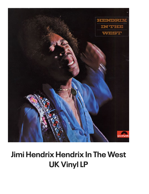 List of products:  Jimi Hendrix Battle Of The Who  Jimi Hendrix + obi tag Japanese Vinyl box set Jimi Hendrix Miami Pop Festival - 180gm UK 2-LP vinyl set Jimi Hendrix Live On TV 69 - Sealed UK 7 vinyl Jimi Hendrix Rare Hendrix US Vinyl LP Jimi Hendrix Jimi Hendrix  Lonnie Youngblood - Two Great Experiences Together! US Vinyl LP Jimi Hendrix Experience German Vinyl LP Jimi Hendrix Early Jimi Hendrix German Vinyl LP Jimi Hendrix Strange Things - Mono UK Vinyl LP Jimi Hendrix Get That Feeling UK Vinyl LP Jimi Hendrix Jimi Hendrix Live German Vinyl LP Jimi Hendrix People, Hell And Angels - 180 Gram Vinyl - Sealed UK 2-LP vinyl set Jimi Hendrix War Heroes + Cry Of Love UK 2-LP vinyl set Jimi Hendrix Official Calendar 2006 UK Calendar Jimi Hendrix Backtrack 10 - Are You Experienced? - VG UK Vinyl LP Jimi Hendrix Smash Hits Japanese Vinyl LP Jimi Hendrix Purple Haze EP Japanese 7 vinyl Jimi Hendrix The Cry Of Love Japanese Vinyl LP Jimi Hendrix Doriella Du Fontaine Japanese 12 vinyl Jimi Hendrix Rainbow Bridge + obi Japanese Vinyl LP Jimi Hendrix Ballad Of Jimi UK 7 vinyl Jimi Hendrix Purple Haze - 3pr - Black label UK 7 vinyl Jimi Hendrix Cross Town Traffic UK 7 vinyl Jimi Hendrix No Such Animal - P/S UK 7 vinyl Jimi Hendrix How Would You Feel - 3PR UK 7 vinyl Jimi Hendrix Rainbow Bridge German Vinyl LP Jimi Hendrix Inedito - Voodoo Child Live Spanish Promo CD single Jimi Hendrix Smash Hits - EX UK Vinyl LP Jimi Hendrix Hendrix In The West UK Vinyl LP Jimi Hendrix Voodoo Chile - 2nd - P/S - EX UK 7 vinyl Jimi Hendrix War Heroes - Correction Stickered - VG UK Vinyl LP
