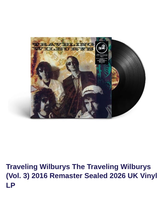 Traveling Wilburys The Traveling Wilburys (Vol. 3) 2016 Remaster Sealed 2026 UK Vinyl LP