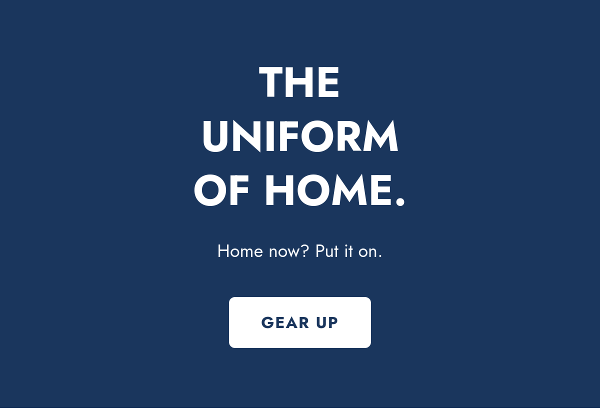 The uniform of home