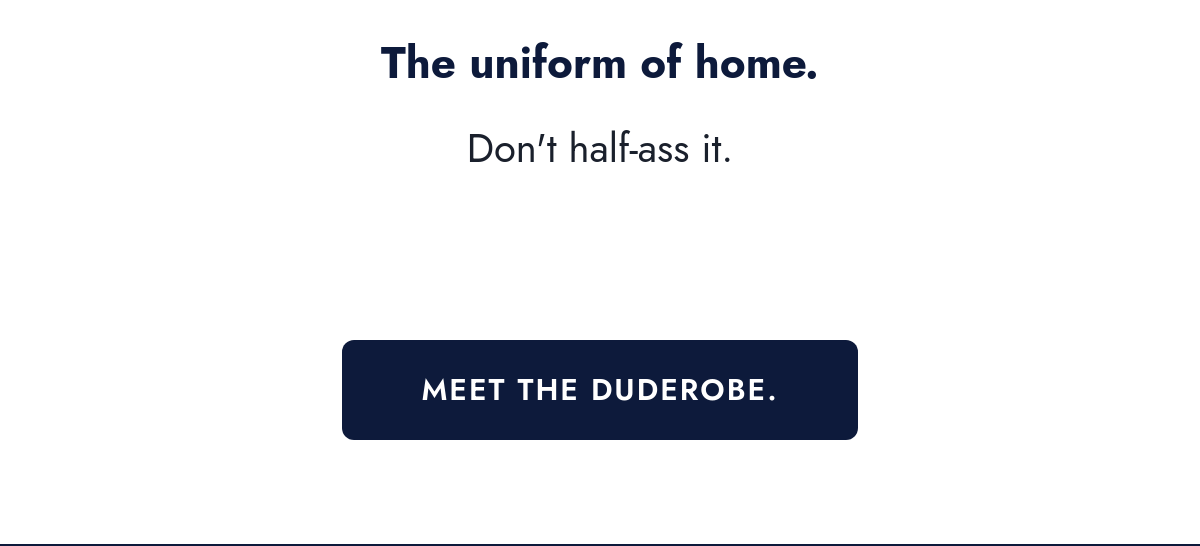 DudeRobe - the uniform of home