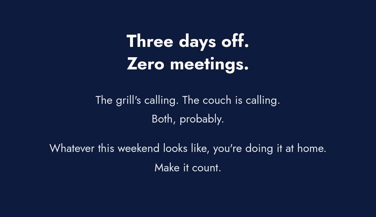 Memorial Day sale copy - three days off, zero meetings