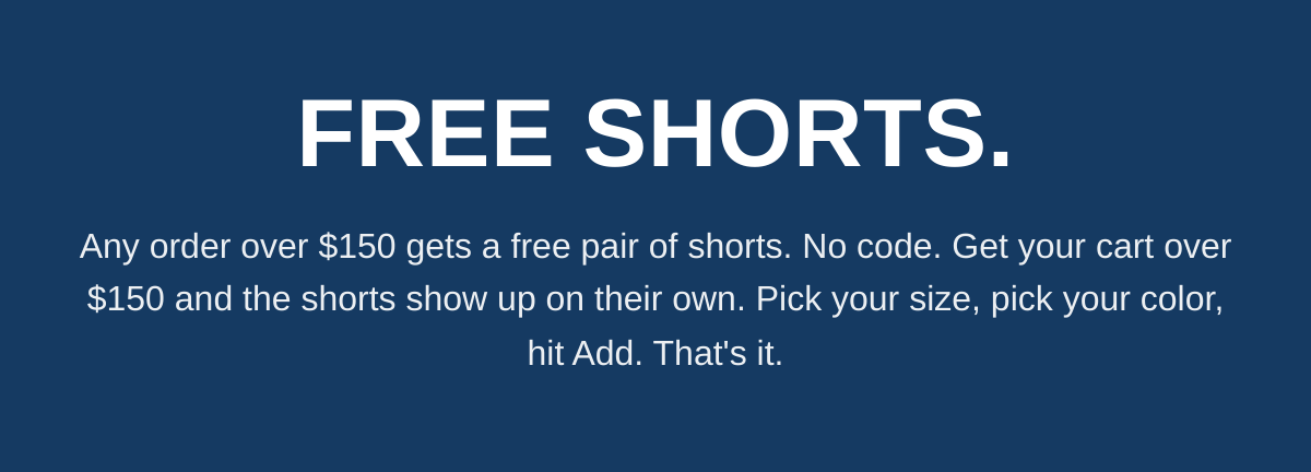 Free shorts with orders over $150