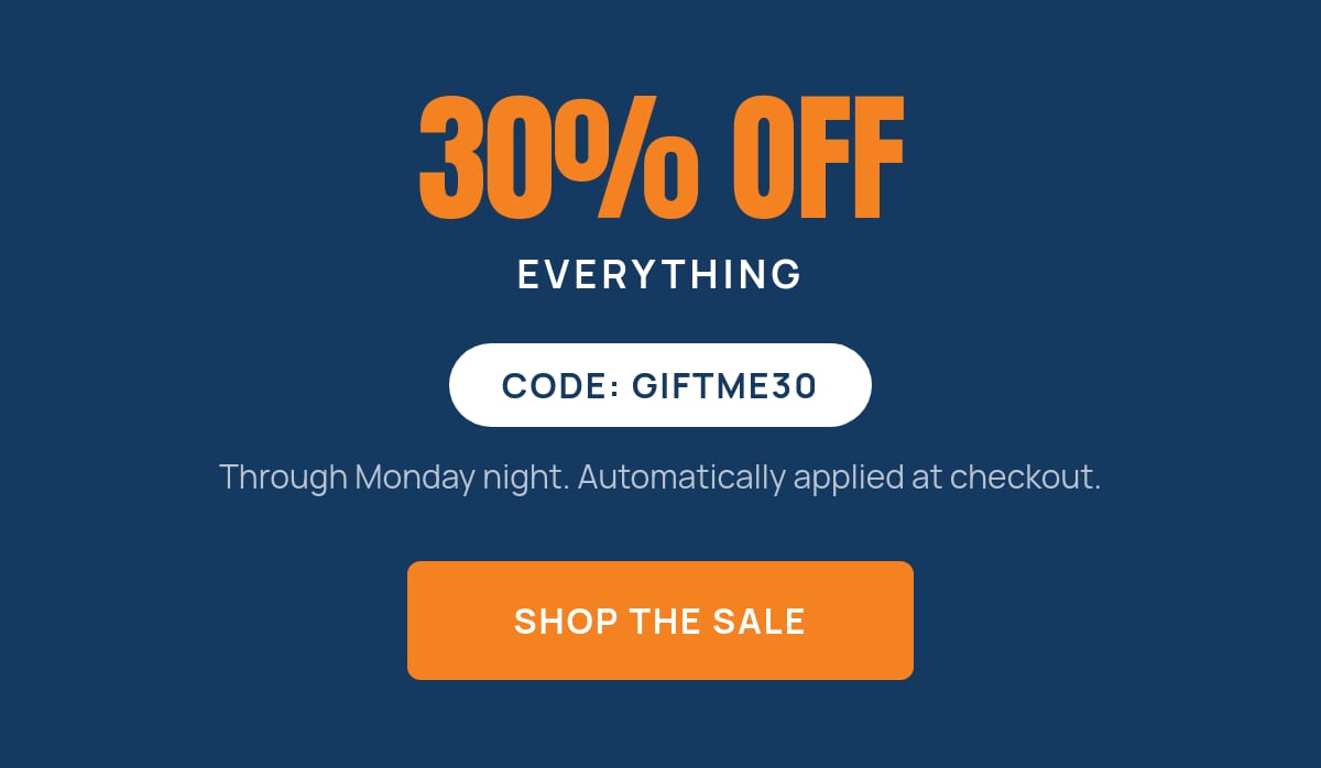 30% off everything with code GIFTME30 through Monday night
