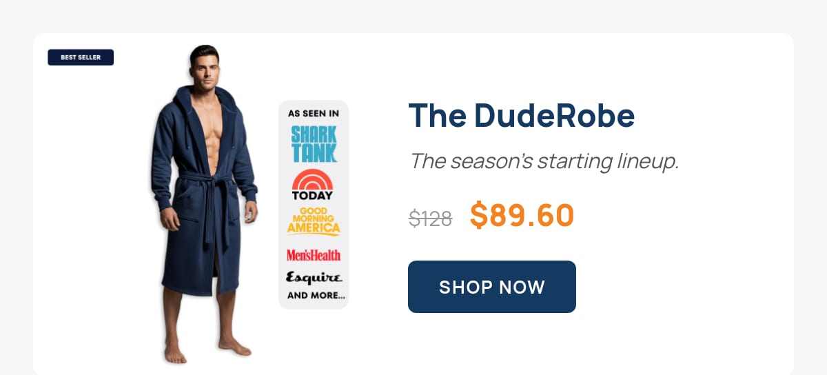 The DudeRobe — was $128, now $89.60