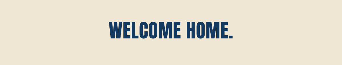 Welcome home.