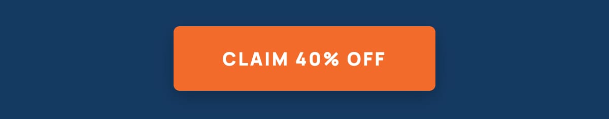 Claim 40% off