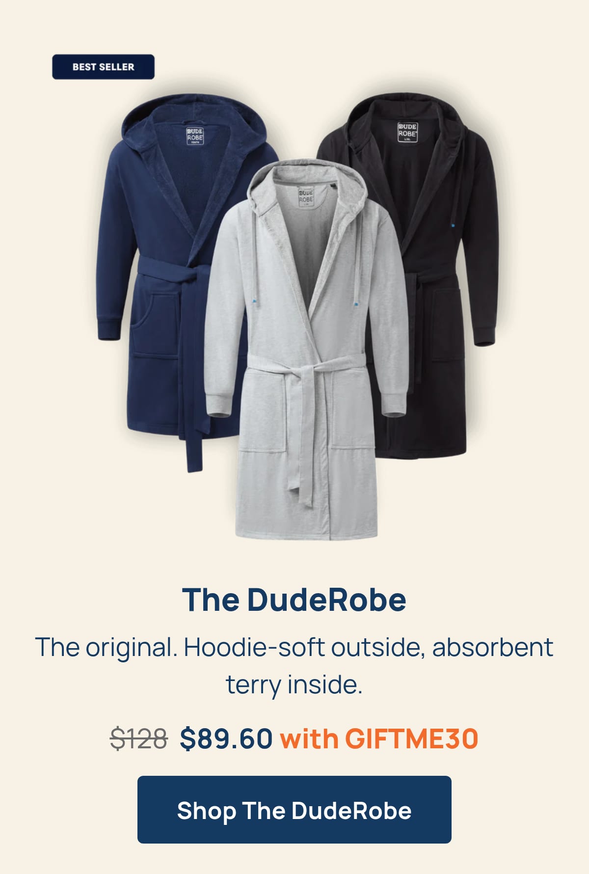 The DudeRobe. The original. Hoodie-soft outside, absorbent terry inside. $128, $89.60 with GIFTME30.