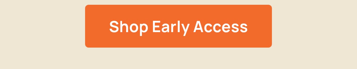 Shop Early Access button